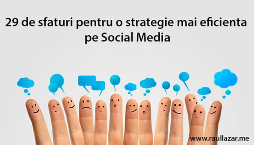 29 de sfaturi pentru o strategie mai eficientă pe Social Media